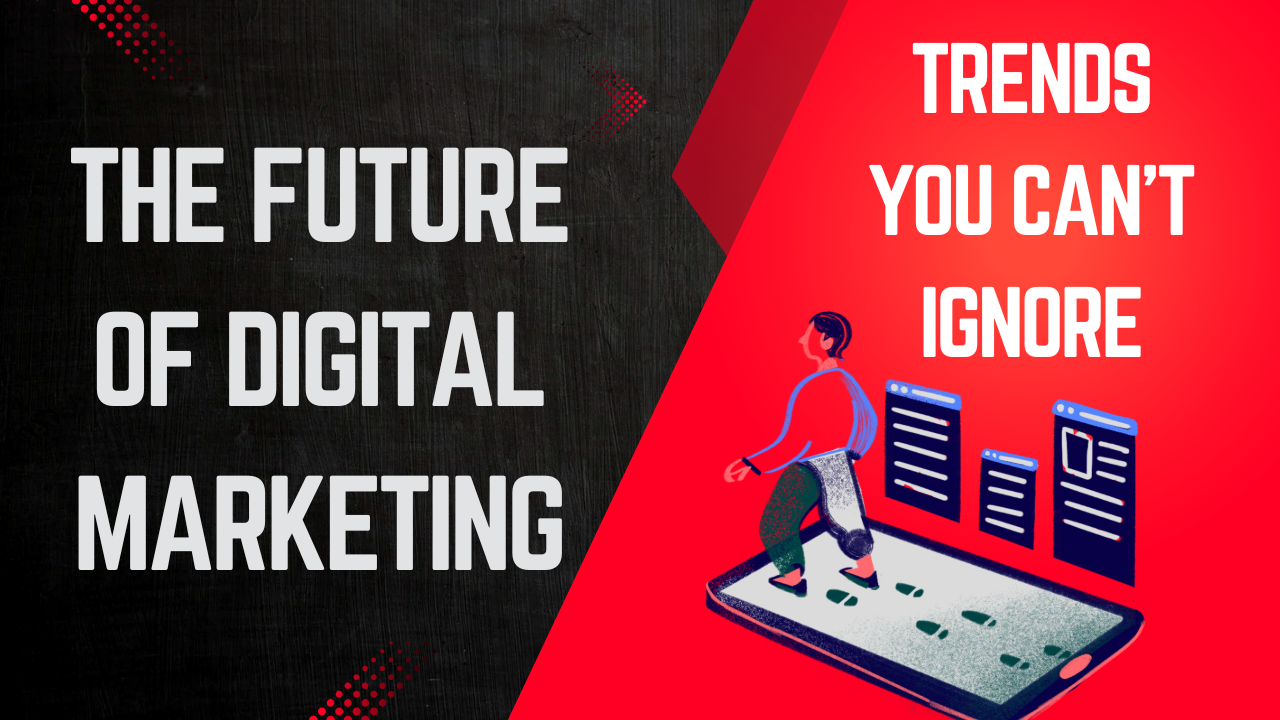 Top 7 Digital Marketing Trends in 2024 You Can’t Ignore