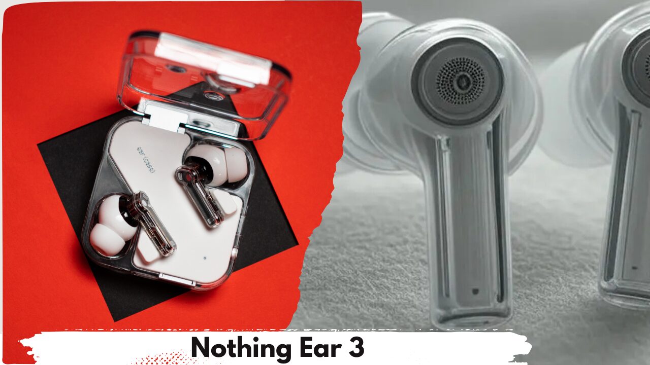 Nothing Ear 3 Review