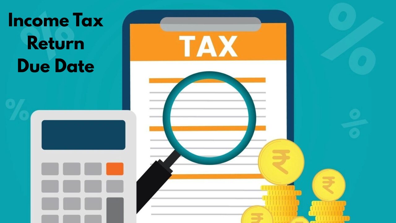 Income Tax Return Due Date
