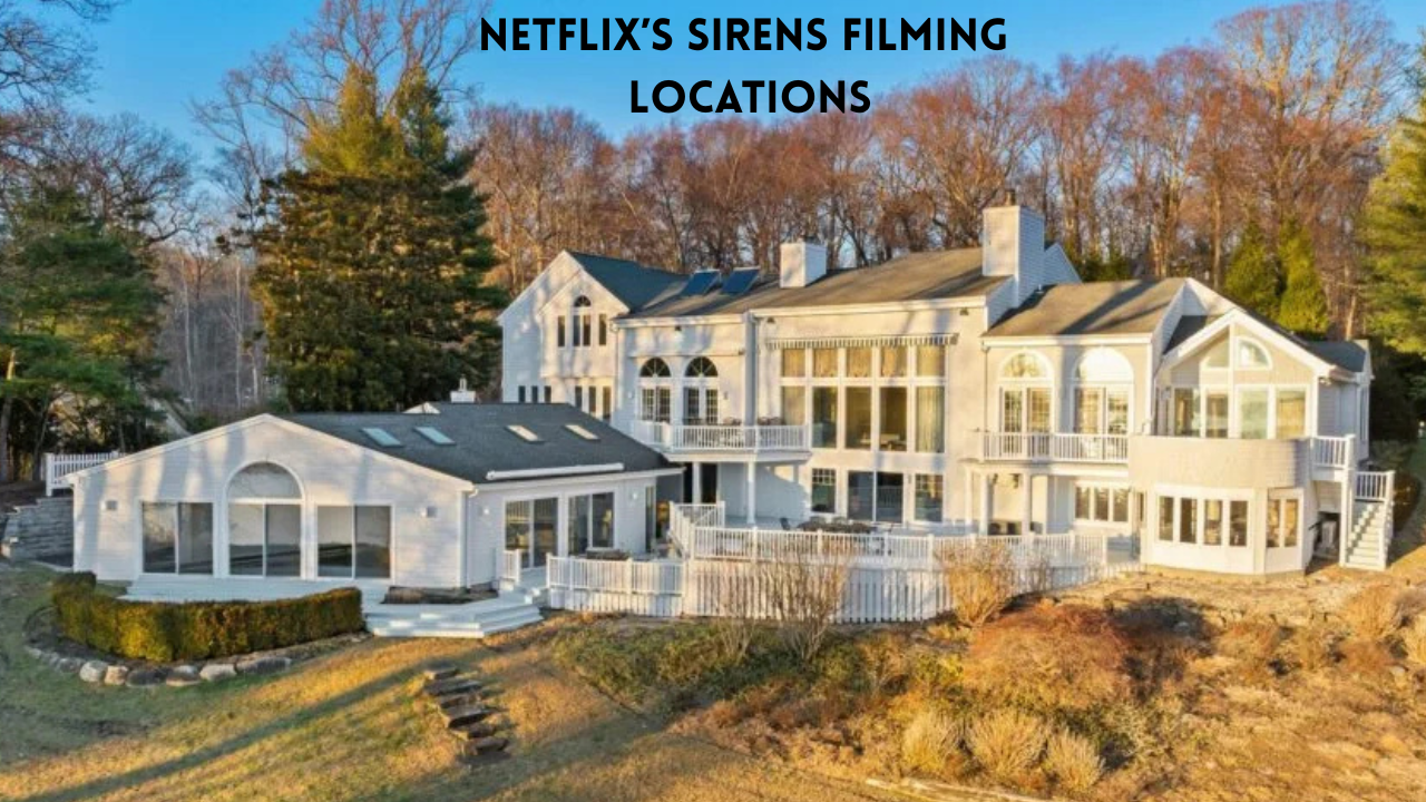 Netflix’s Sirens Filming Locations