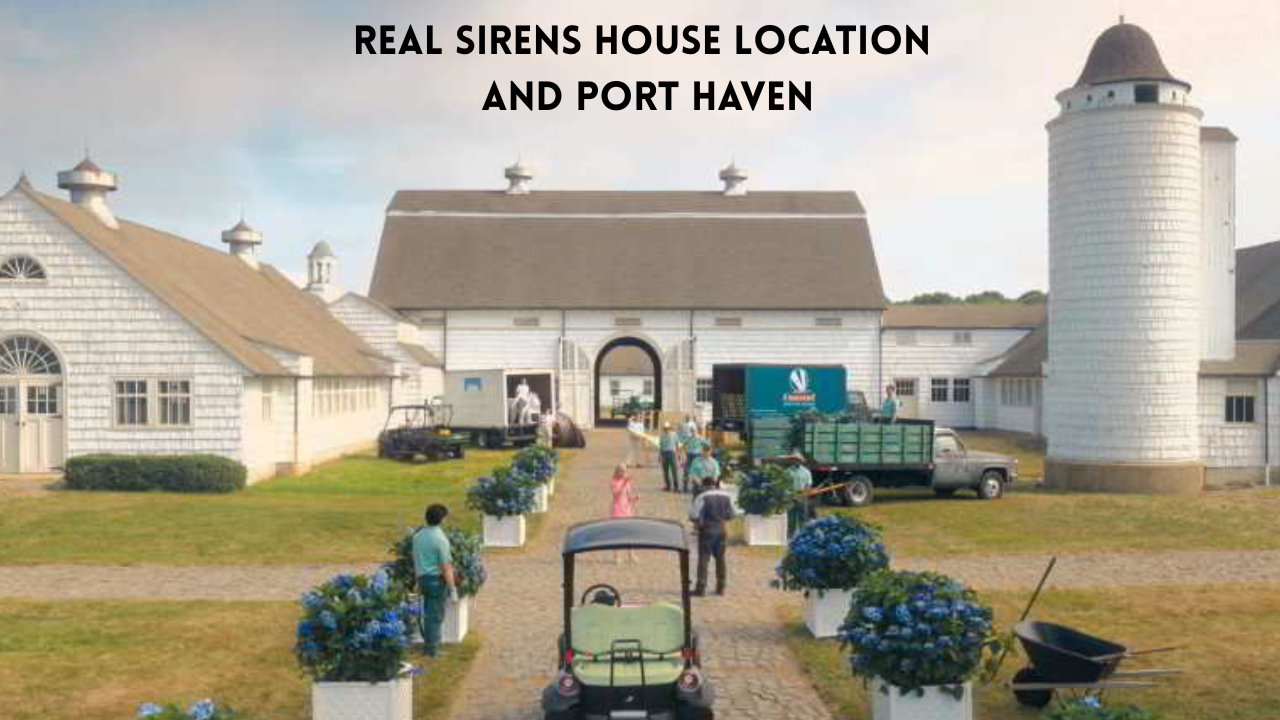 Real Sirens House Location and Port Haven