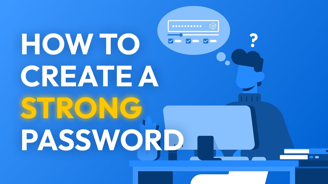 How to Create Strong Passwords: Complete Security Guide 2026