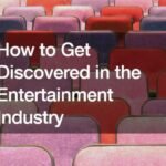 How to Get Into the Entertainment Industry